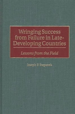 Wringing Success from Failure in Late-Developing Countries 1