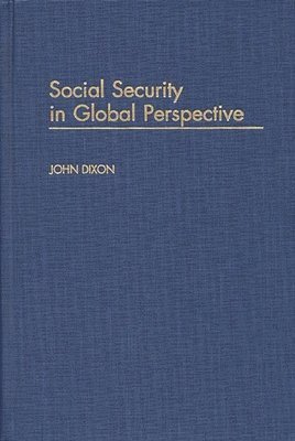 John C. Dixon - Social Security in Global Perspective, Inbunden