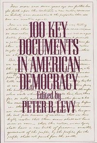 bokomslag 100 Key Documents in American Democracy