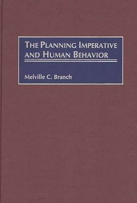 The Planning Imperative and Human Behavior 1