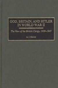 bokomslag God, Britain, and Hitler in World War II