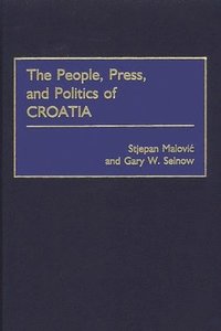 bokomslag The People, Press, and Politics of Croatia