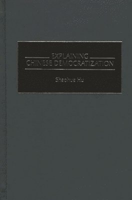 Explaining Chinese Democratization