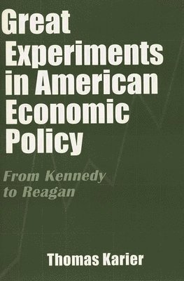Thomas Karier - Great Experiments in American Economic Policy, Häftad