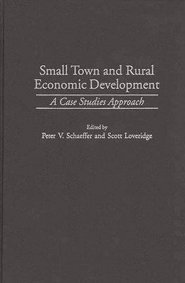 Scott Loveridge, Peter V. Schaeffer - Small Town and Rural Economic Development, Inbunden
