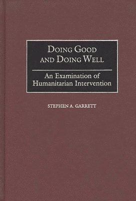 Stephen A. Garrett, Stephen a. Garrett - Doing Good and Doing Well, Inbunden