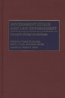 Yassin El-Ayouty, Kevin J. Ford, Mark Davies - Government Ethics and Law Enforcement, Inbunden