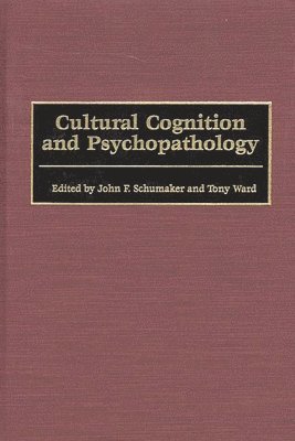 John F. Schumaker, Tony Ward, John F. Schumaker, Tony Ward - Cultural Cognition and Psychopathology, Inbunden