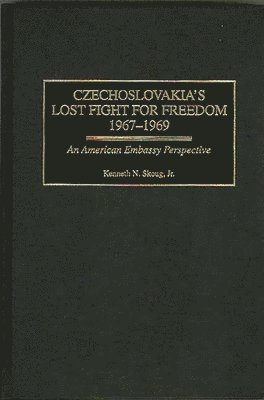 Czechoslovakia's Lost Fight for Freedom, 1967-1969 1
