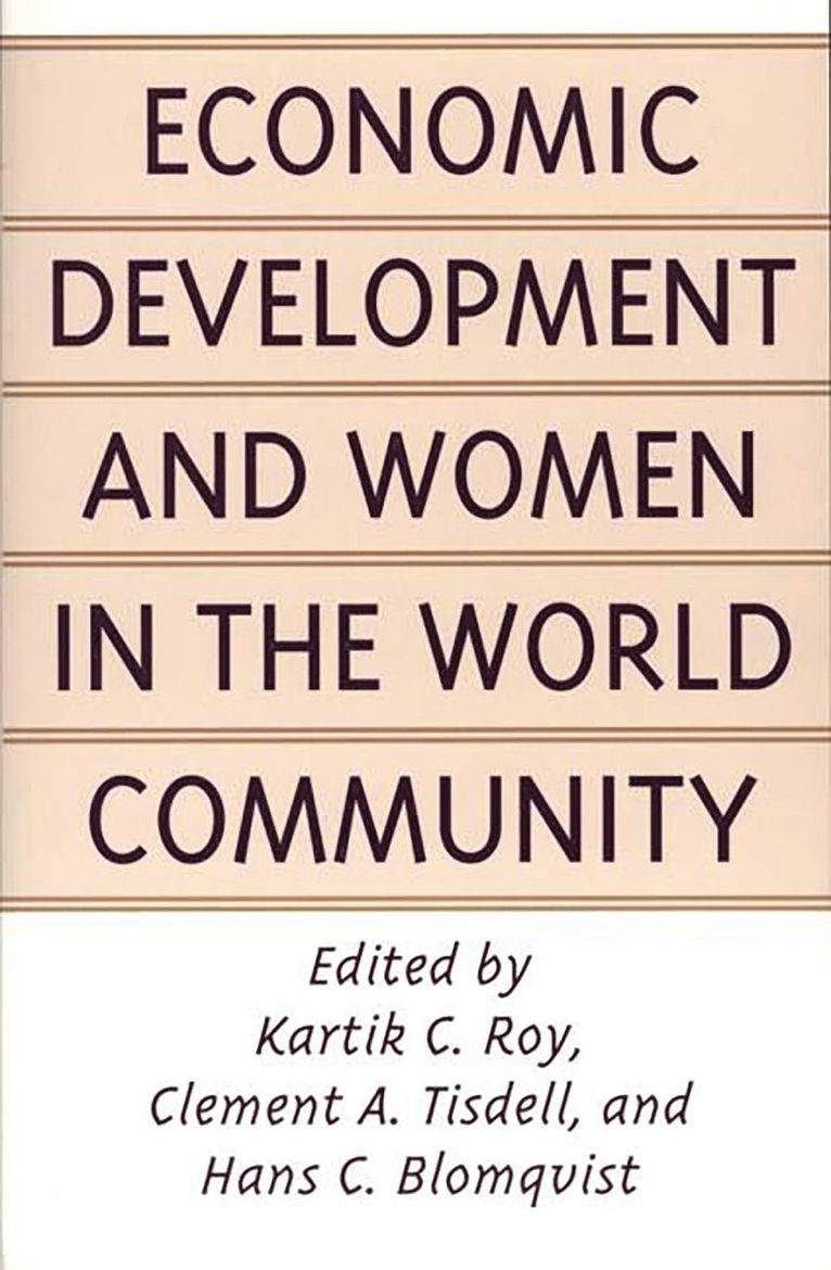 Hans C. Blomqvist, Kartik Roy, Clement A. Tisdell, Kartik C. Roy, Clement Allan Tisdell, Hans C. Blomqvist - Economic Development and Women in the World Community, Häftad
