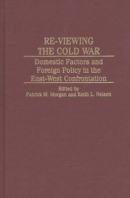 Patrick M. Morgan, Keith Nelson, Patrick M. Morgan, Keith L. Nelson - Re-Viewing the Cold War, Inbunden