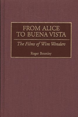 Roger Bromley - From Alice to Buena Vista, Inbunden