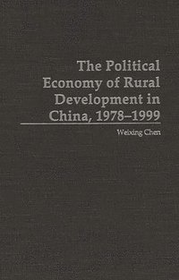 bokomslag The Political Economy of Rural Development in China, 1978-1999