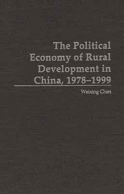 Political Economy of Rural Development in China, 1978-1999