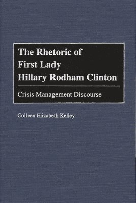 bokomslag The Rhetoric of First Lady Hillary Rodham Clinton