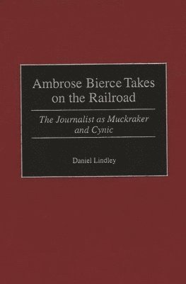 Ambrose Bierce Takes on the Railroad 1