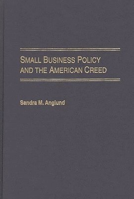 bokomslag Small Business Policy and the American Creed