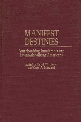 David W. Haines, Carol Mortland, David W. Haines, Carol A. Mortland - Manifest Destinies, Inbunden