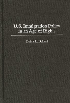 U.S. Immigration Policy in an Age of Rights 1