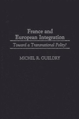 bokomslag France and European Integration