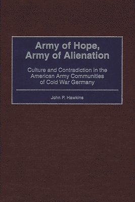 John P. Hawkins, John Palmer Hawkins - Army of Hope, Army of Alienation, Inbunden