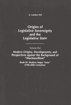 A. London Fell - Origins of Legislative Sovereignty and the Legislative State, Inbunden