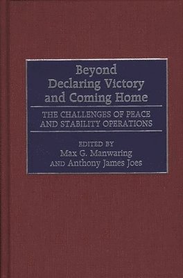 Anthony J. Joes, Max Manwaring, Max G. Manwaring, Anthony James Joes - Beyond Declaring Victory and Coming Home, Inbunden