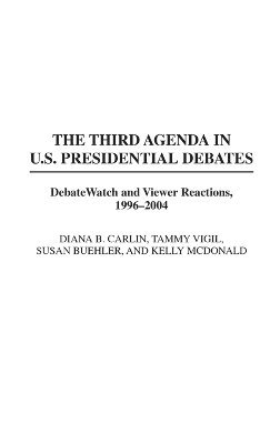 Susan Buehler, Diana B. Carlin, Kelly McDonald, Tammy Vigil, Diana Carlin - Third Agenda in U.S. Presidential Debates, Inbunden
