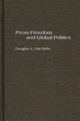 bokomslag Press Freedom and Global Politics