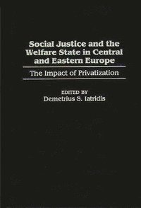 bokomslag Social Justice and the Welfare State in Central and Eastern Europe