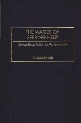 Carol Bohmer - Wages of Seeking Help, Inbunden