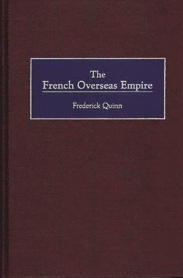 bokomslag The French Overseas Empire