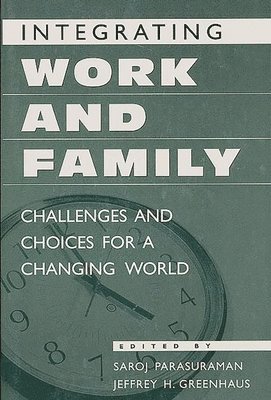 Integrating Work and Family 1