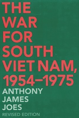 Anthony J. Joes, Anthony Joes - War for South Viet Nam, 1954-1975, Häftad
