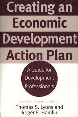 Thomas S. Lyons, Roger E. Hamlin - Creating an Economic Development Action Plan, Häftad