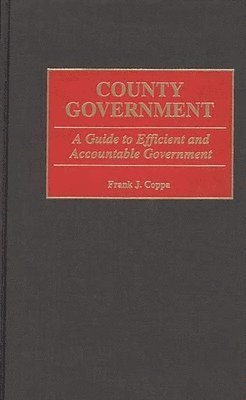 Frank J. Coppa - County Government, Inbunden