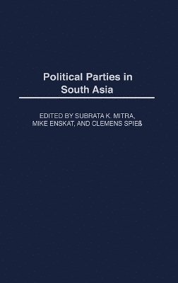 Subrata Mitra - Political Parties in South Asia, Inbunden