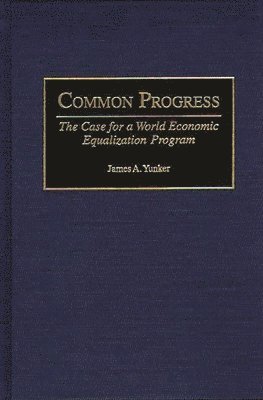 James A. Yunker - Common Progress, Inbunden