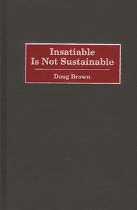 bokomslag Insatiable Is Not Sustainable