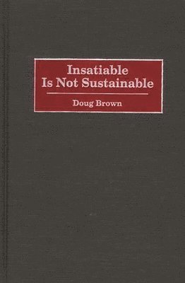 bokomslag Insatiable Is Not Sustainable