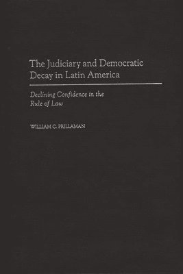 The Judiciary and Democratic Decay in Latin America 1