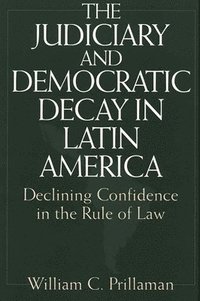 bokomslag Judiciary and Democratic Decay in Latin America