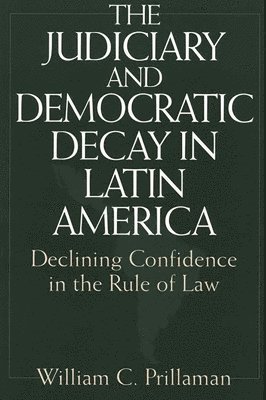 The Judiciary and Democratic Decay in Latin America 1