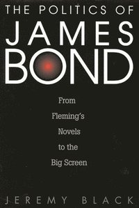 bokomslag The Politics of James Bond