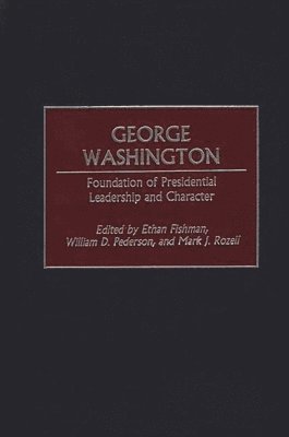 Ethan M. Fishman, William D. Pederson, Mark J. Rozell - George Washington, Inbunden