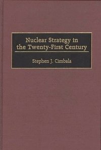 bokomslag Nuclear Strategy in the Twenty-First Century