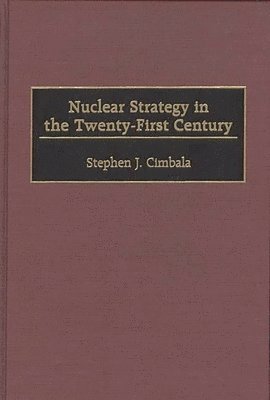 Nuclear Strategy in the Twenty-First Century 1