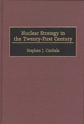 Nuclear Strategy in the Twenty-First Century