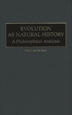 Wim J. van der Steen - Evolution as Natural History, Inbunden