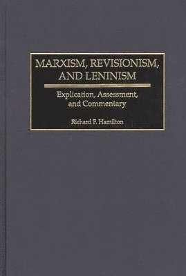 Richard F. Hamilton - Marxism, Revisionism, and Leninism, Inbunden